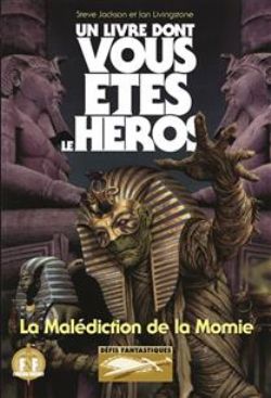 UN LIVRE DONT VOUS ÊTES LE HÉROS -  LA MALÉDICITION DE LA MOMIE (V.F.) -  DÉFIS FANTASTIQUES