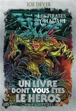 UN LIVRE DONT VOUS ÊTES LE HÉROS -  LES PIRATES DE CHADAKI (V.F.) -  LOUP SOLITAIRE