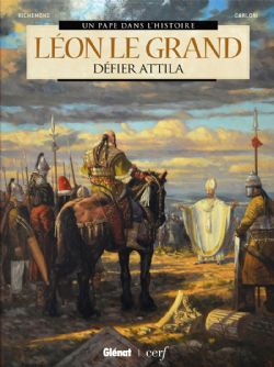 UN PAPE DANS L'HISTOIRE -  LÉON LE GRAND: DÉFIER ATTILA