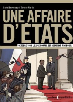 UNE AFFAIRE D'ÉTATS -  OCTOBRE 1995, LE JUGE BORREL EST ASSASSINÉ À DJIBOUTI