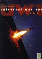 UNIVERSAL WAR -  LA GENESE -  UNIVERSAL WAR ONE 01