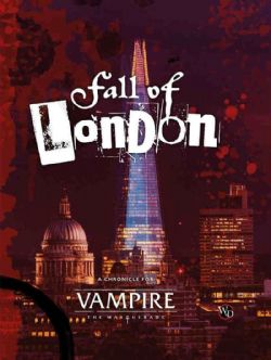 VAMPIRE : LA MASCARADE -  THE FALL OF LONDON (ANGLAIS) -  CAMPAGNE WOD
