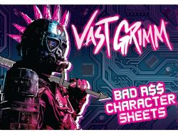 VAST GRIMM -  BAD A$$ CHARACTER SHEETS (ANGLAIS)
