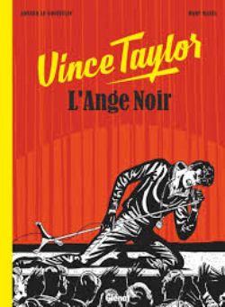 VINCE TAYLOR, L'ANGE NOIR