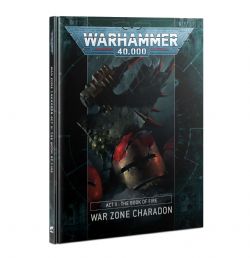 WARHAMMER 40K -  ACT II: THE BOOK OF FIRE (ANGLAIS) -  WAR ZONE CHARADON