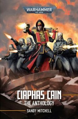 WARHAMMER 40K -  CIAPHAS CAIN: THE ANTHOLOGY (V.A.)