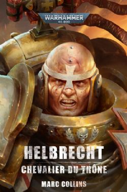 WARHAMMER 40K -  HELBRECHT : CHEVALIER DU TRÔNE (V.F.)