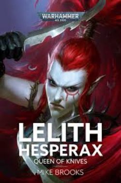 WARHAMMER 40K -  LELITH HESPERAX: QUEEN OF KNIVES (COUVERTURE RIGIDE) (V.A.)