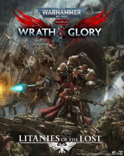 WARHAMMER 40K: WRATH & GLORY -  LITANIES OF THE LOST (ANGLAIS) -  SCÉNARIO