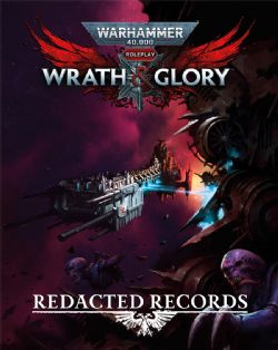 WARHAMMER 40K: WRATH & GLORY -  REDACTED RECORDS (ANGLAIS) -  LIVRE DE RÈGLES