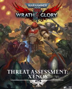 WARHAMMER 40K: WRATH & GLORY -  THREAT ASSESSMENT XENOS (ANGLAIS) -  LIVRE DE RÈGLES