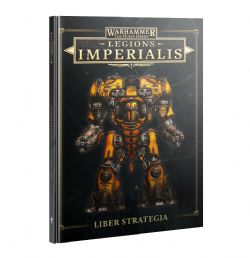 WARHAMMER : LEGIONS IMPERIALIS -  LIBER STRATEGIA -  LEGION IMPERIALIS