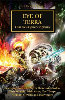 WARHAMMER: THE HORUS HERESY -  EYE OF TERRA: I AM THE EMPEROR'S VIGILANCE (V.A.) 35