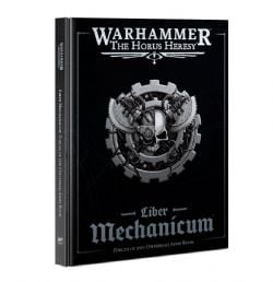 WARHAMMER: THE HORUS HERESY -  LIBER MECHANICUM - FORCES OF THE OMNISSIAH ARMY BOOK(ANGLAIS) -  LIBER MECHANICUM