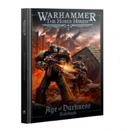 WARHAMMER: THE HORUS HERESY -  RULEBOOK (ANGLAIS) -  AGE OF DARKNESS
