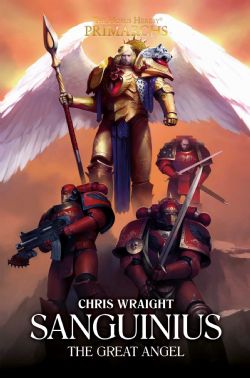 WARHAMMER: THE HORUS HERESY -  SANGUINIUS: THE GREAT ANGEL (V.A.) -  PRIMARCHS