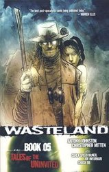 WASTELAND -  TALES OF THE UNINVITED TP 05
