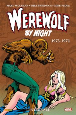WEREWOLF BY NIGHT -  L'INTÉGRALE, VOL. 2. 1973-1974 (V.F.) 02