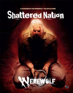 WEREWOLF: THE APOCALYPSE -  SHATTERED NATION(ANGLAIS) -  LIVRE DE RÈGLE WOD