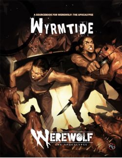 WEREWOLF: THE APOCALYPSE -  WYRMTIDE (ANGLAIS) -  LIVRE DE RÈGLE WOD