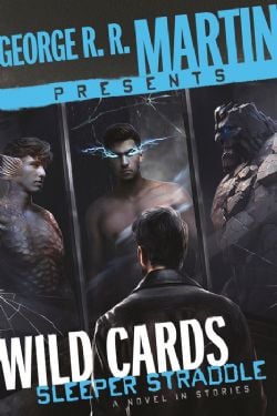 WILD CARDS -  SLEEPER STRADDLE (V.A.) -  A NOVEL IN STORIES