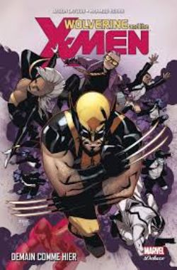 WOLVERINE AND THE X-MEN -  DEMAIN COMME HIER