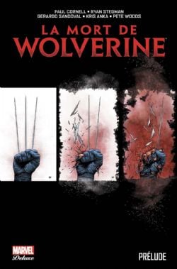 WOLVERINE -  LA MORT DE WOLVERINE: PRÉLUDE