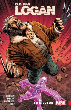 WOLVERINE -  TO KILL FOR TP -  OLD MAN LOGAN 08