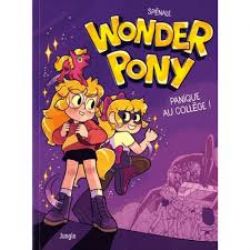 WONDER PONY -  PANIQUE AU COLLÈGE (V.F.) 01