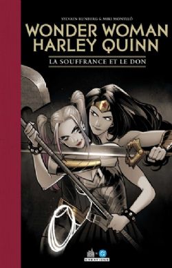 WONDER WOMAN -  LA SOUFFRANCE ET LE DON - HC (V.F.) -  WONDER WOMAN-HARLEY QUINN