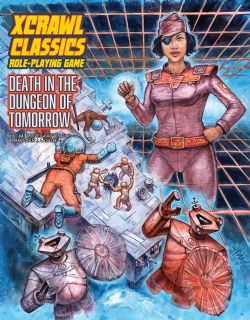 XCRAWL CLASSICS -  XCC RPG: DEATH IN THE DUNGEON OF TOMORROW (ANGLAIS) -  AVENTURE 04