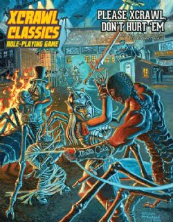 XCRAWL CLASSICS -  XCC RPG: PLEASE XCRAWL, DON'T HURT 'EM (ANGLAIS) -  AVENTURE 03
