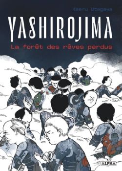 YASHIROJIMA : LA FORÊT DES RÊVES PERDUS -  (V.F.)