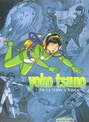 YOKO TSUNO -  DE LA TERRE À VINEA (V.F.) -  YOKO TSUNO INTÉGRALE 01