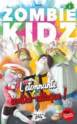 ZOMBIE KIDZ -  L'ÉTONNANTE CONTRE-ATTAQUE ! 03